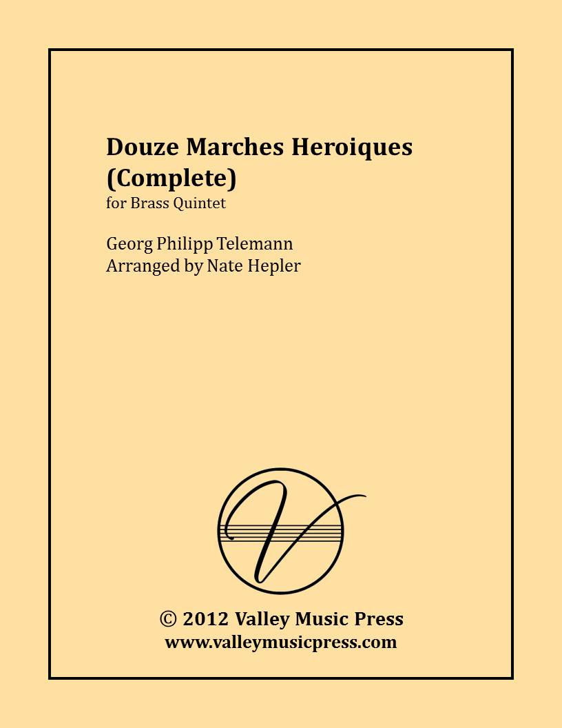 Telemann - Twelve Heroic Marches (All) (Brass Quintet) Telemann - Twelve Heroic Marches (All) (Brass Quintet)